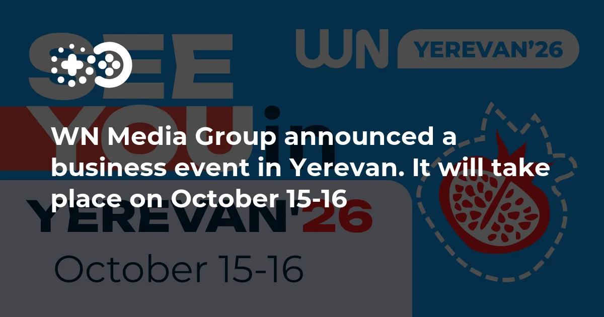 WN Media Group announced a business event in Yerevan. It will take place