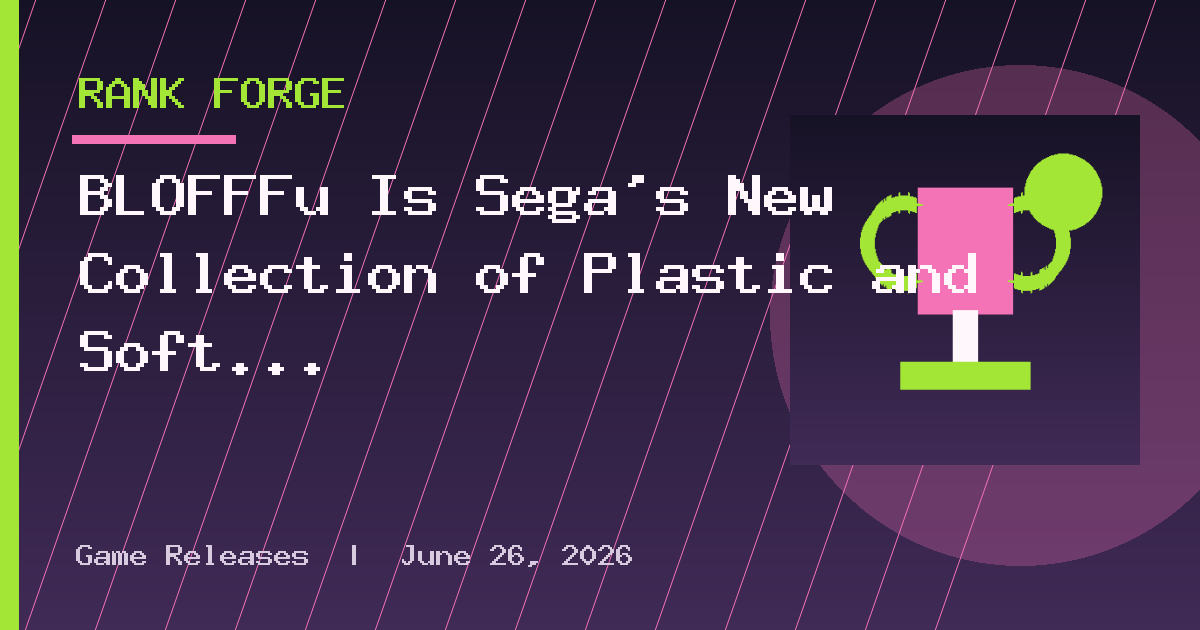 BLOFFFu Is Sega’s New Collection of Plastic and Soft Toys