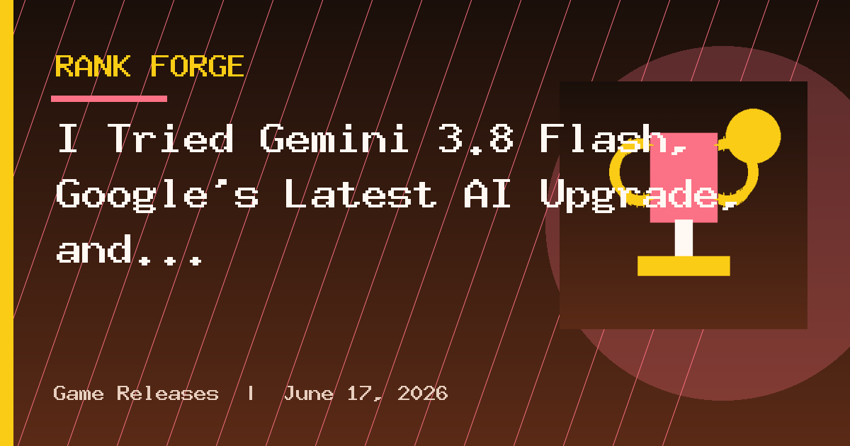 I Tried Gemini 3.8 Flash, Google’s Latest AI Upgrade, and It (Mostly) Lives Up