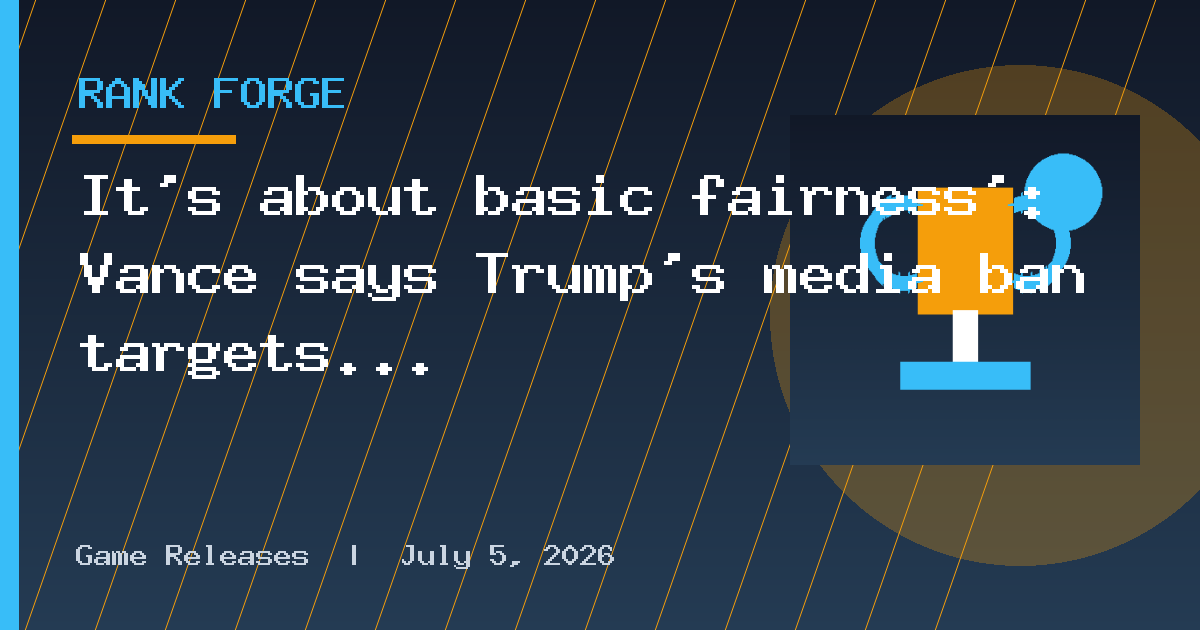 It’s about basic fairness’: Vance says Trump’s media ban targets outlets pushing