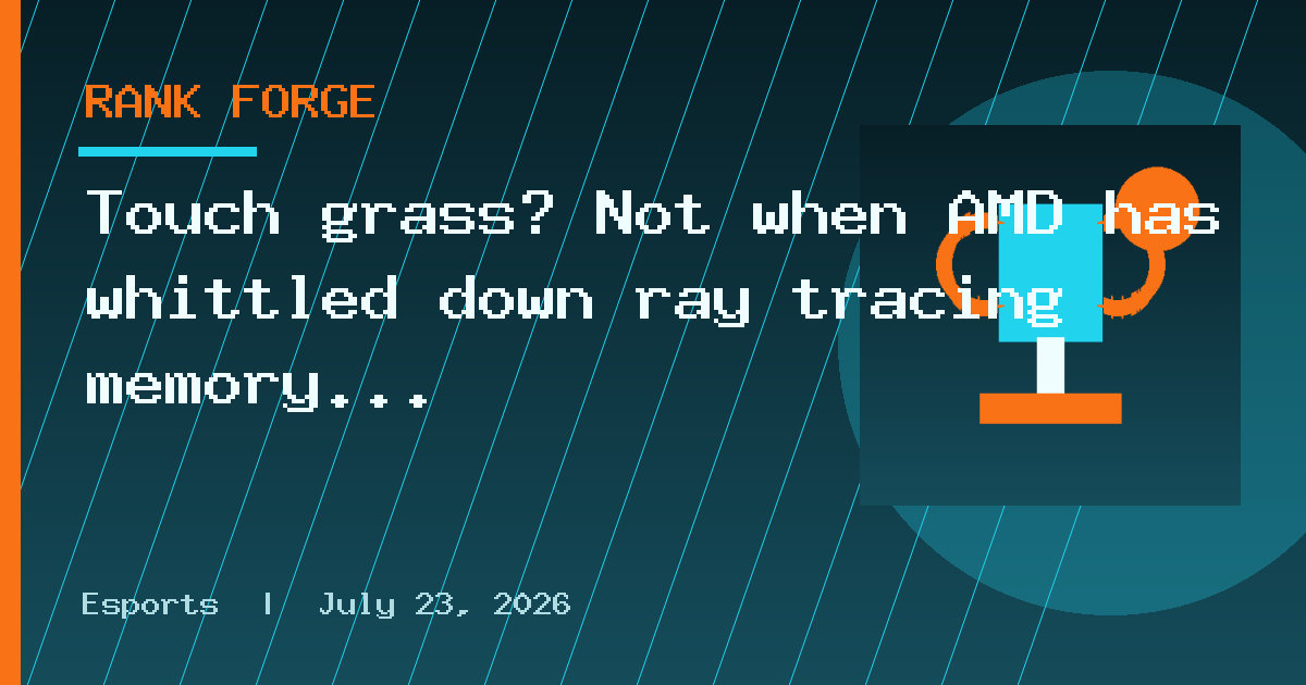 Touch grass? Not when AMD has whittled down ray tracing memory usage by 98%