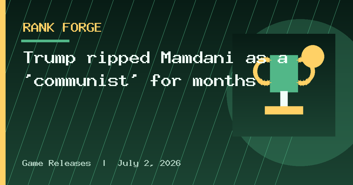 Trump ripped Mamdani as a ‘communist’ for months