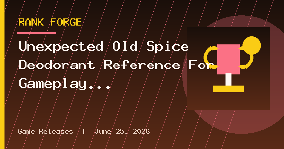 Unexpected Old Spice Deodorant Reference For Gameplay Animation