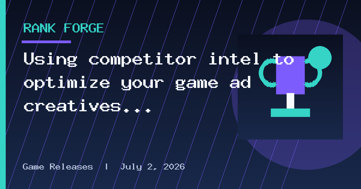 Using competitor intel to optimize your game ad creatives — GameAnalytics
