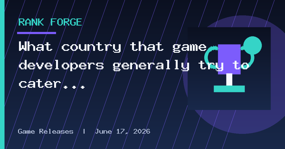 What country that game developers generally try to cater to has the harshest