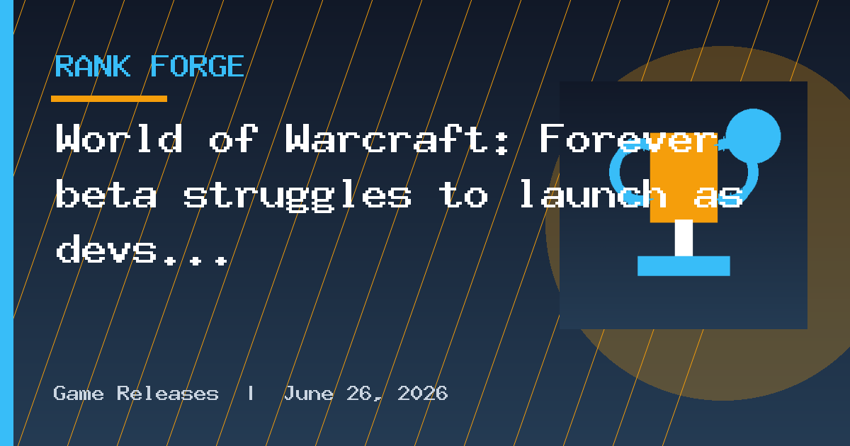 World of Warcraft: Forever beta struggles to launch as devs say "the number